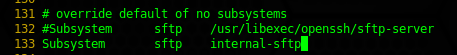 SFTP chroot jail: comment out line 132 and add line 133